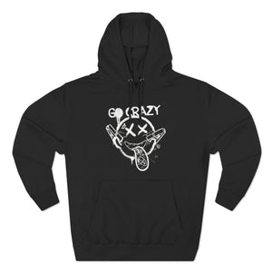 Go Crazy Unisex Premium Pullover Hoodie