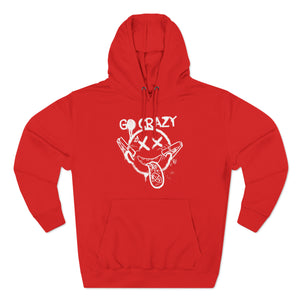 Go Crazy Unisex Premium Pullover Hoodie