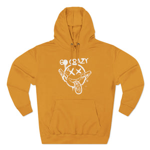 Go Crazy Unisex Premium Pullover Hoodie